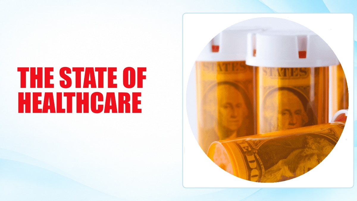 The state of healthcare in red type beside the original image of dollar bills inside pill bottles.