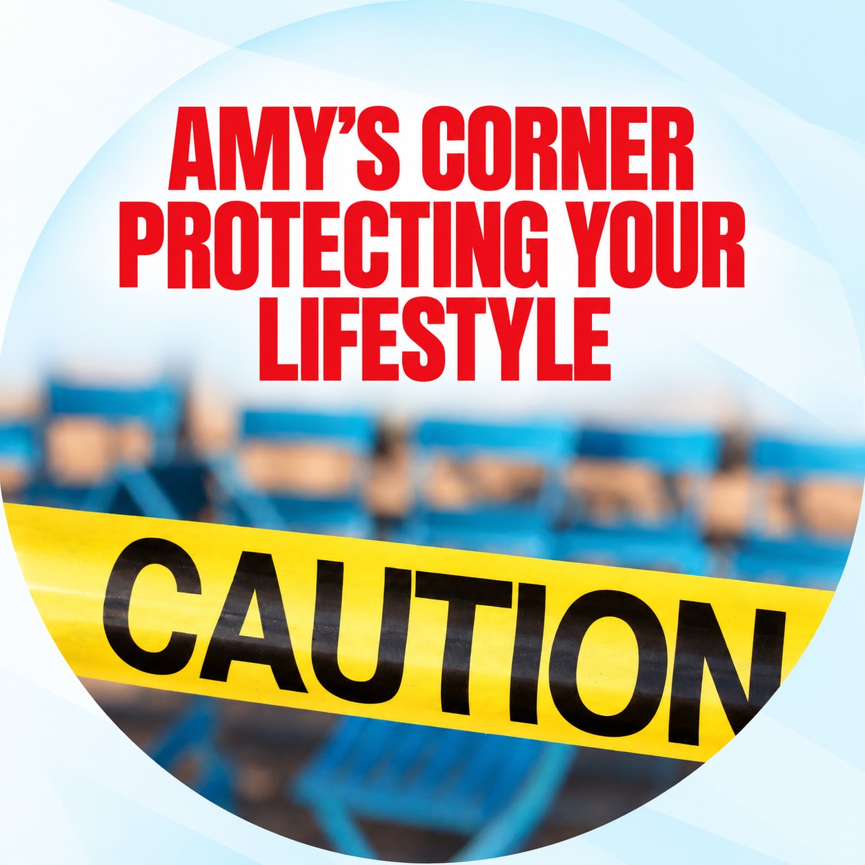 Amy’s Corner: Protecting Your Lifestyle