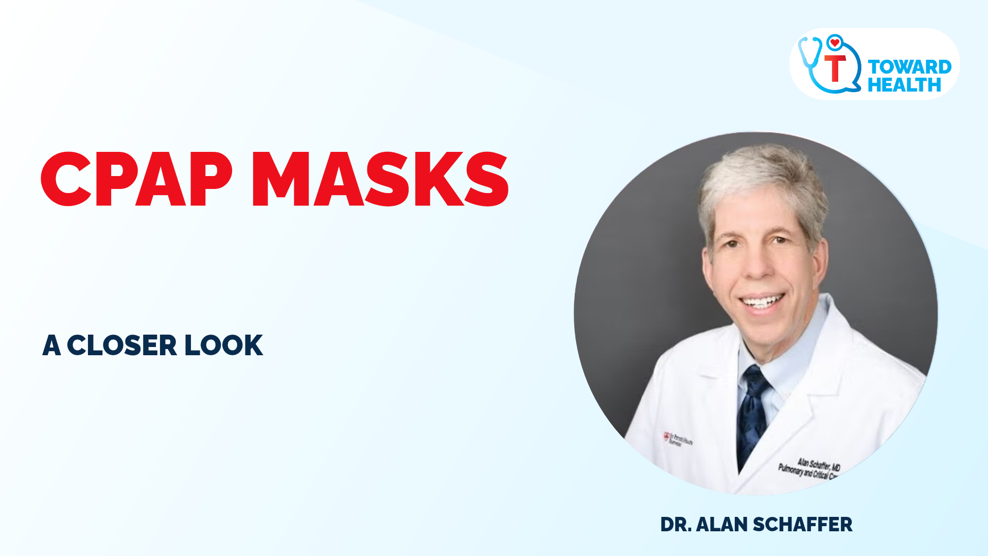 Dr. Alan Schaffer portrait with the Toward Health logo and the title CPAP Masks, A Closer Look.