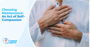 Hands on chest symbolizing self-compassion beside the title 'Choosing Maintenance: An Act of Self-Compassion' on a light blue background.