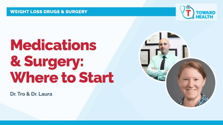 Dr. Tro and Dr. Laura: Medications and Surgery — Where to Start.